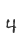 4