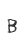 B