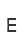 E