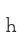 h