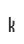 k