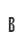B