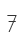 7