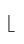 L