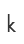 k