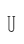 U