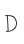 D