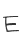 E