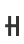 H