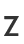 Z
