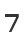 7