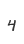 4