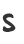 S
