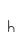 h