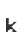 k