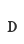 D