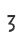 3
