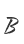 B