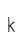k