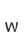 w