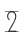 2