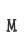 M