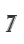 7