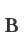 B