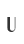 U