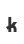 k