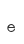 e