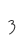 3