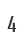 4