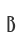 B