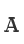 A