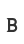 B