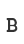 B