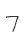 7
