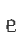 e