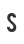 s