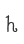 h