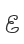 E