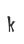 K