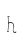 h