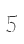 5
