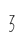 3