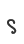 S