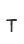 T
