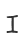 I