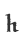 h